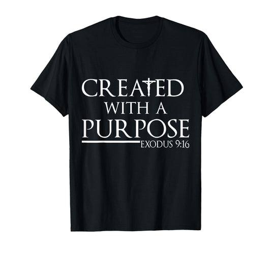 Created With A Purpose Exodus 9:16 Bible T-Shirt