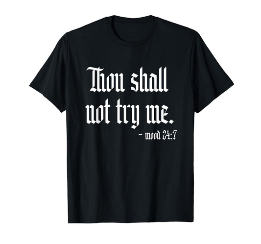 Thou Shall Not Try Me Sarcastic Funny Womens Novelty Summer T-Shirt