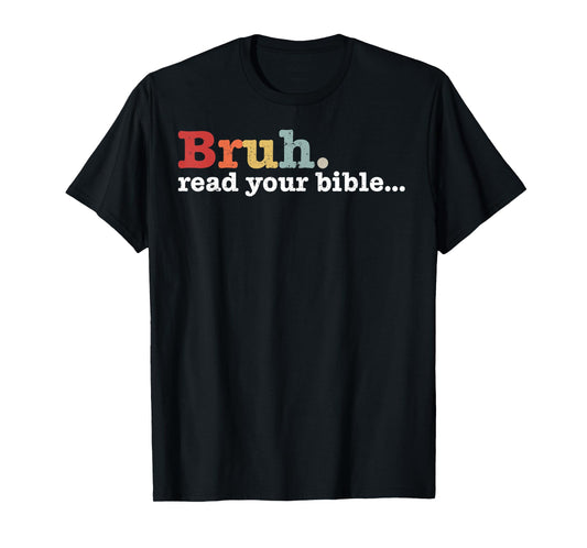 Bruh Read Your Bible Christian Faith Religious Funny Meme T-Shirt