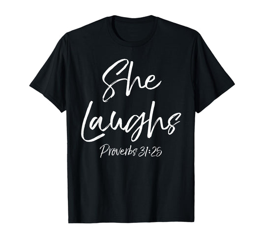 Proverbs 31:25 Woman Cute Bible Verse Quote She Laughs T-Shirt