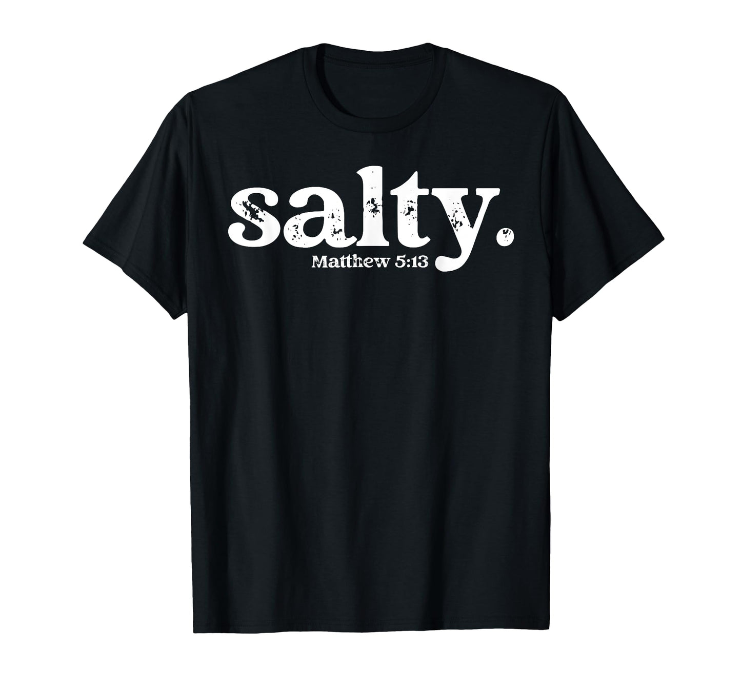 Christian Salty Matthew 5:13 Bible Verse Faith Gift T-Shirt