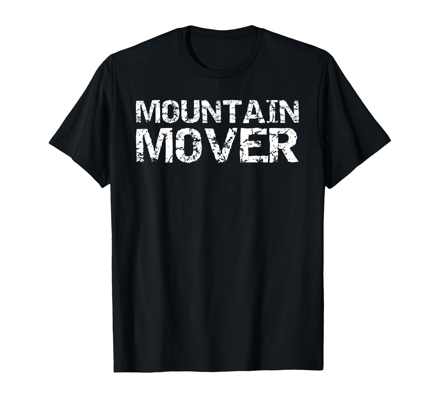 Christian Faith Can Move Mountains Quote Gift Mountain Mover T-Shirt