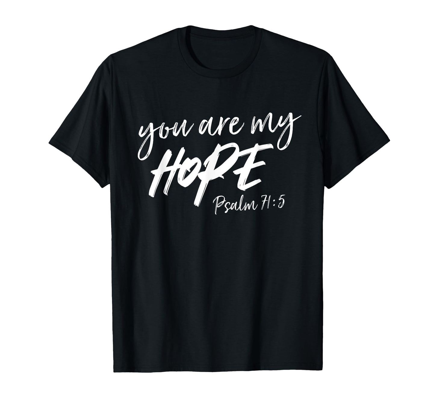 You Are My Hope Psalm 71:5 | Deluxe Christian T-shirt T-Shirt