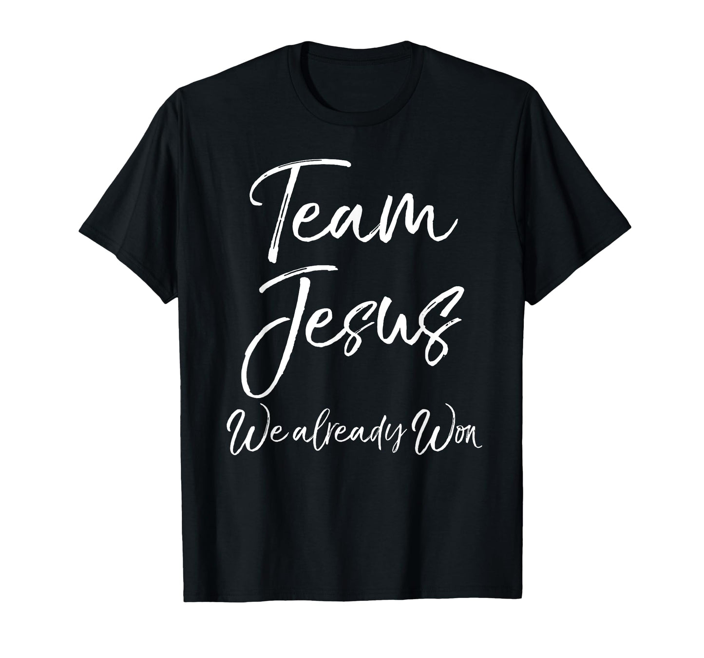 Christian Overcomer Quote Victory Team Jesus We Already Won T-Shirt