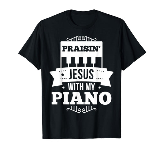 Christian Piano Player Praising Jesus, Pianist Worship Gift T-Shirt