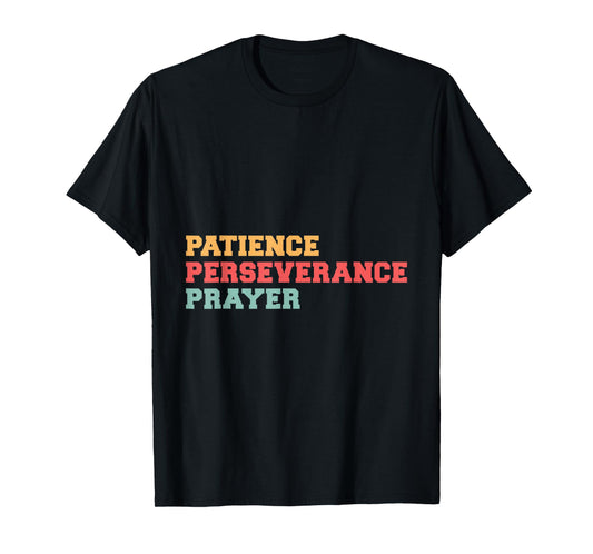 Patience Perseverance Prayer T-Shirt