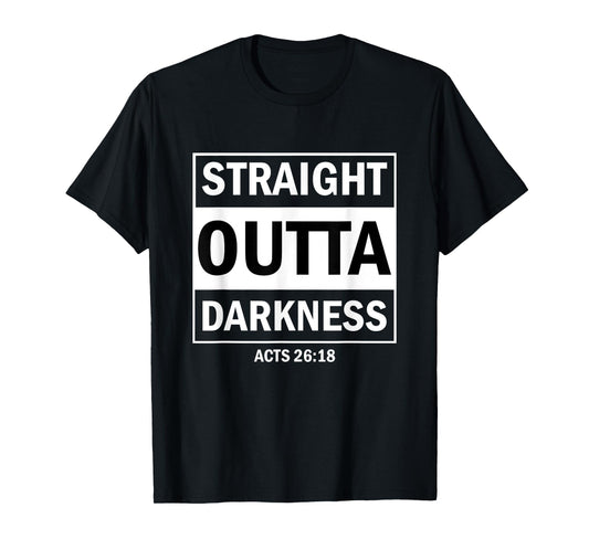 Straight Outta Darkness Biblical Verse T-Shirt