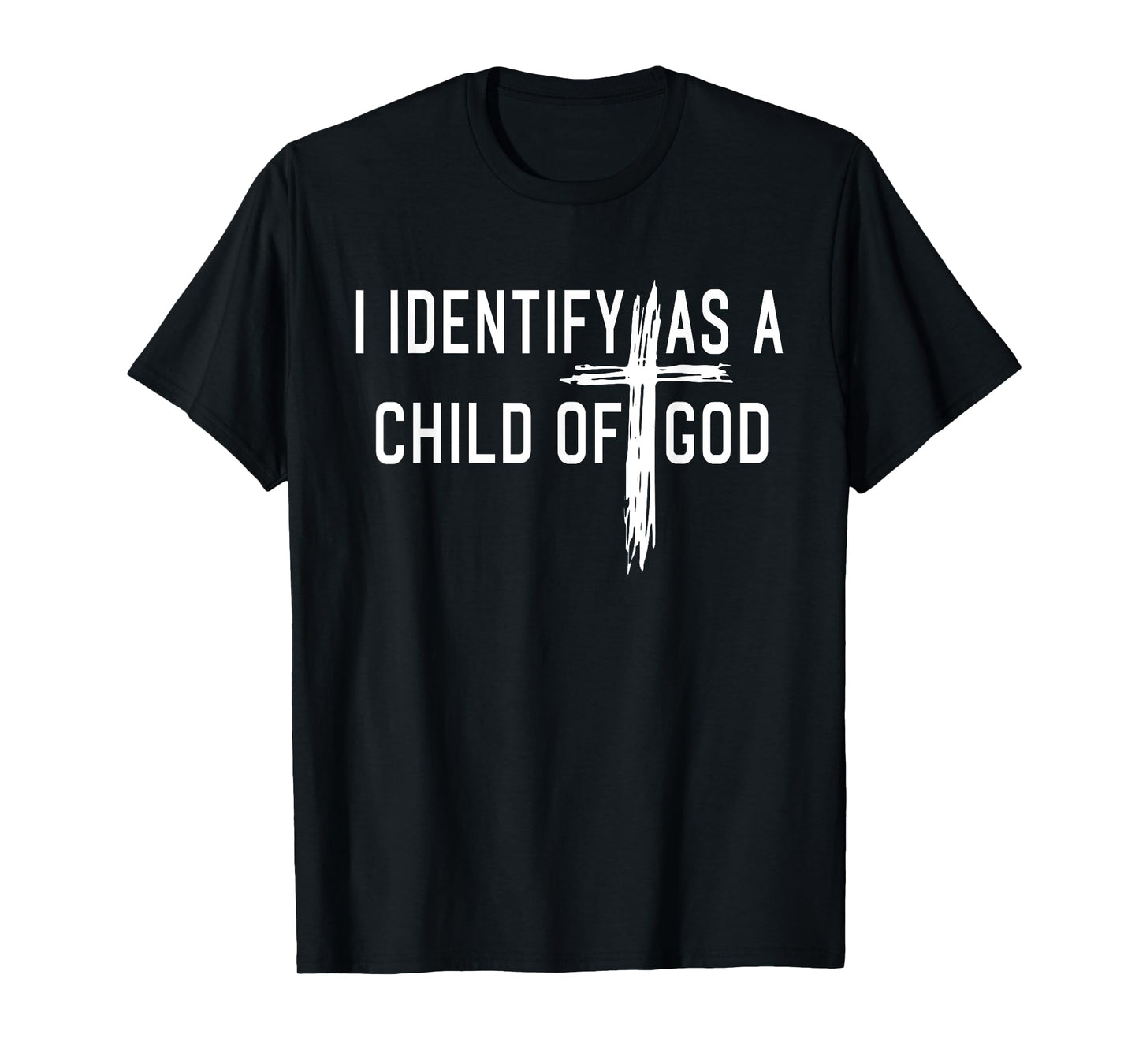 I Identify As A Child Of God Christian Funny For Men Women T-Shirt