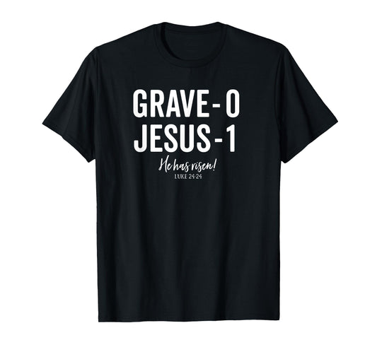 Jesus Defeated Grave on Easter Sunday He is Risen King Shirt T-Shirt