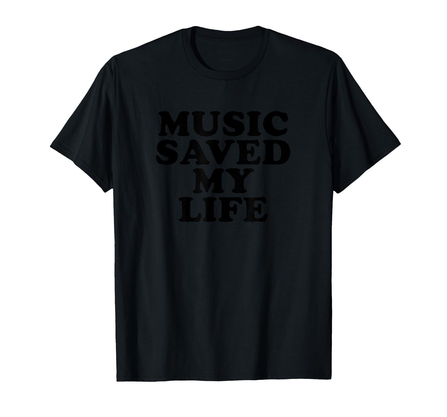 Music Saved My Life Tee Shirt T-Shirt