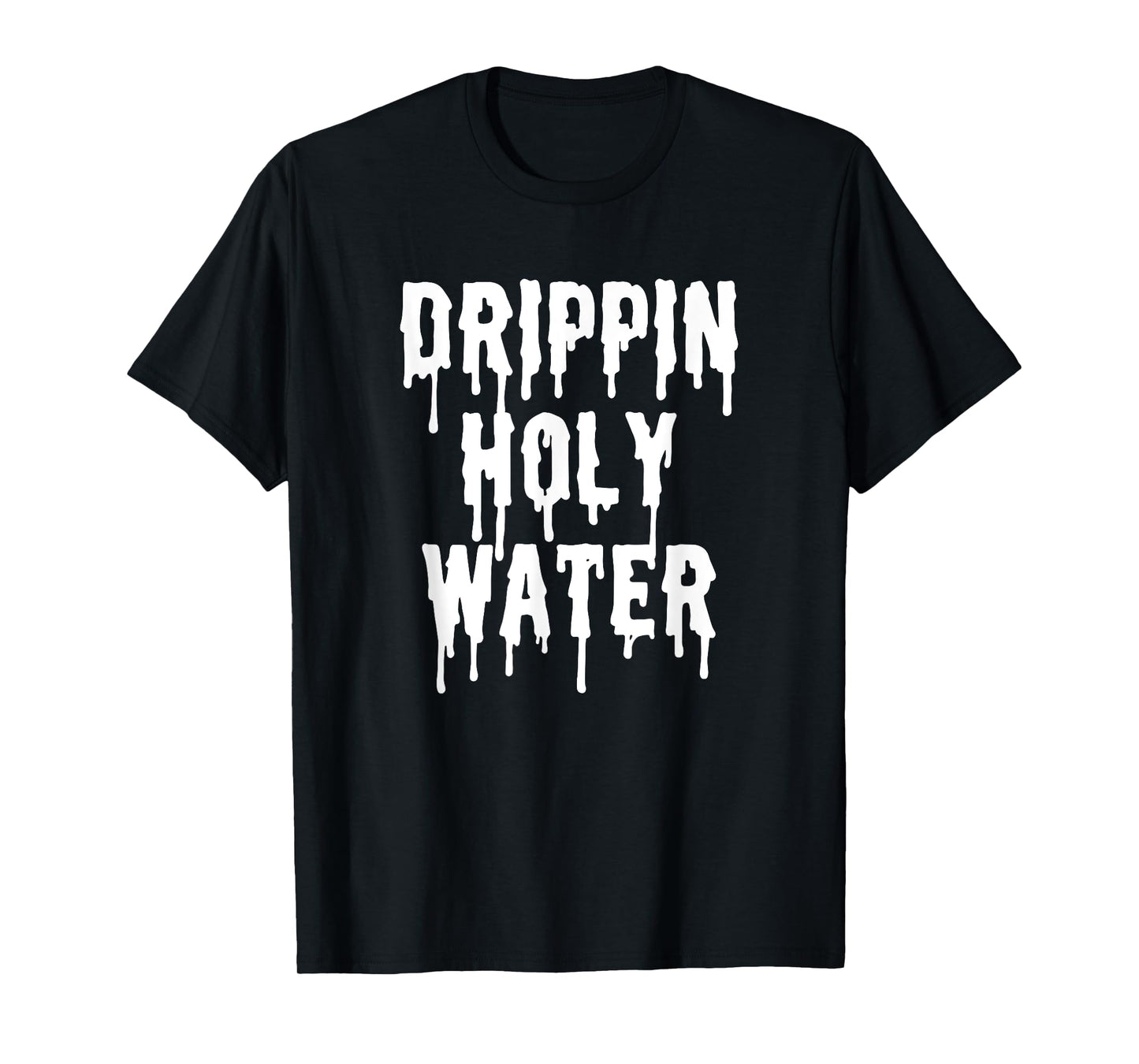 Holy Water Drip Funny Christian Quotes Gifts T-Shirt