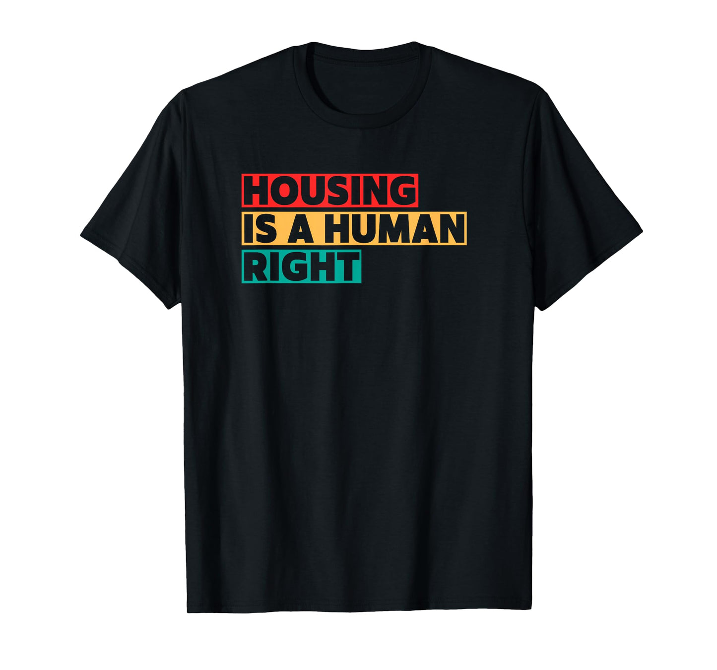 Housing Is A Human Right T-Shirt