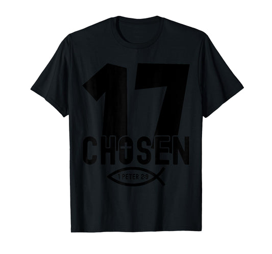Chosen 17 Religious 17 Years Jesus 17TH Birthday T-Shirt