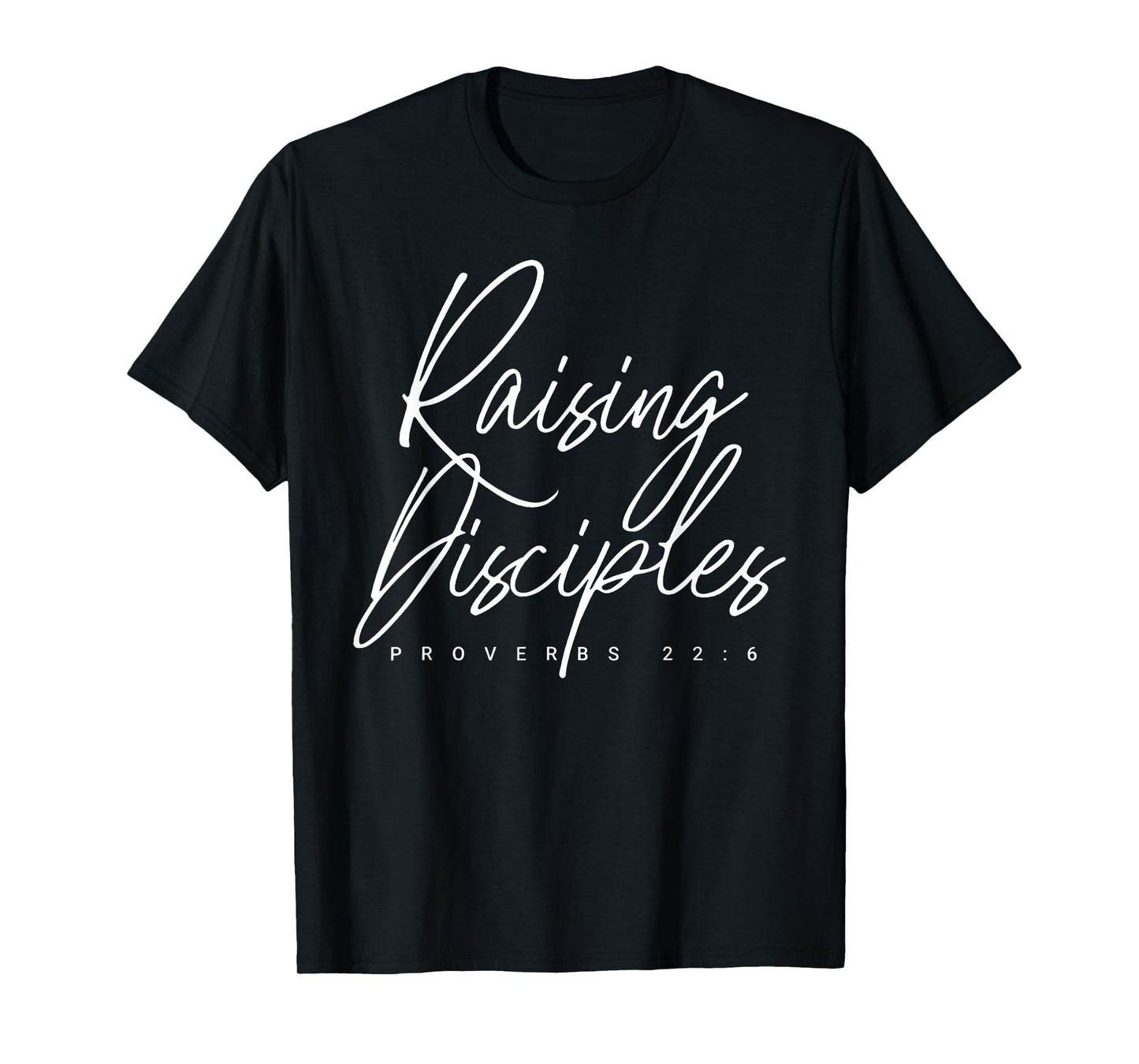 Raising Little Disciples, Christian Faith, Bible Verse T-Shirt
