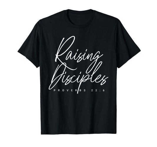 Raising Little Disciples, Christian Faith, Bible Verse T-Shirt