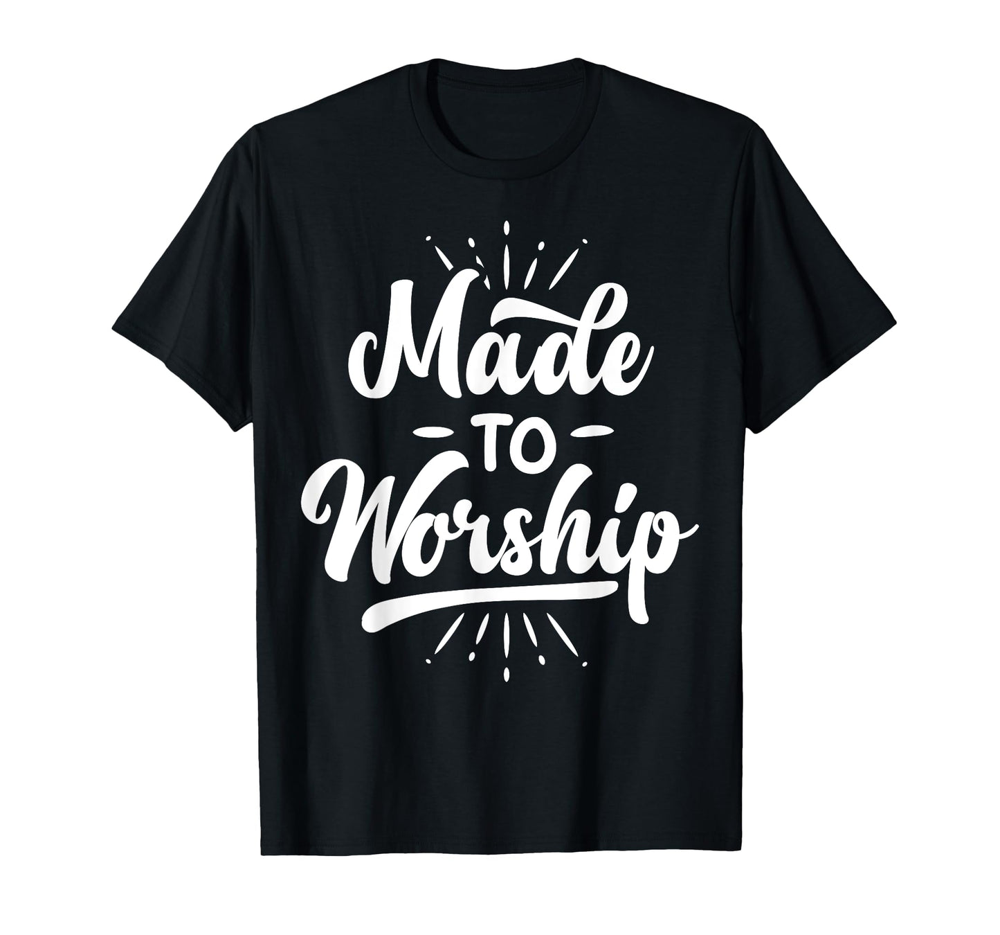 Made To Worship T shirt Christian Faith Praise Funny Gift T-Shirt