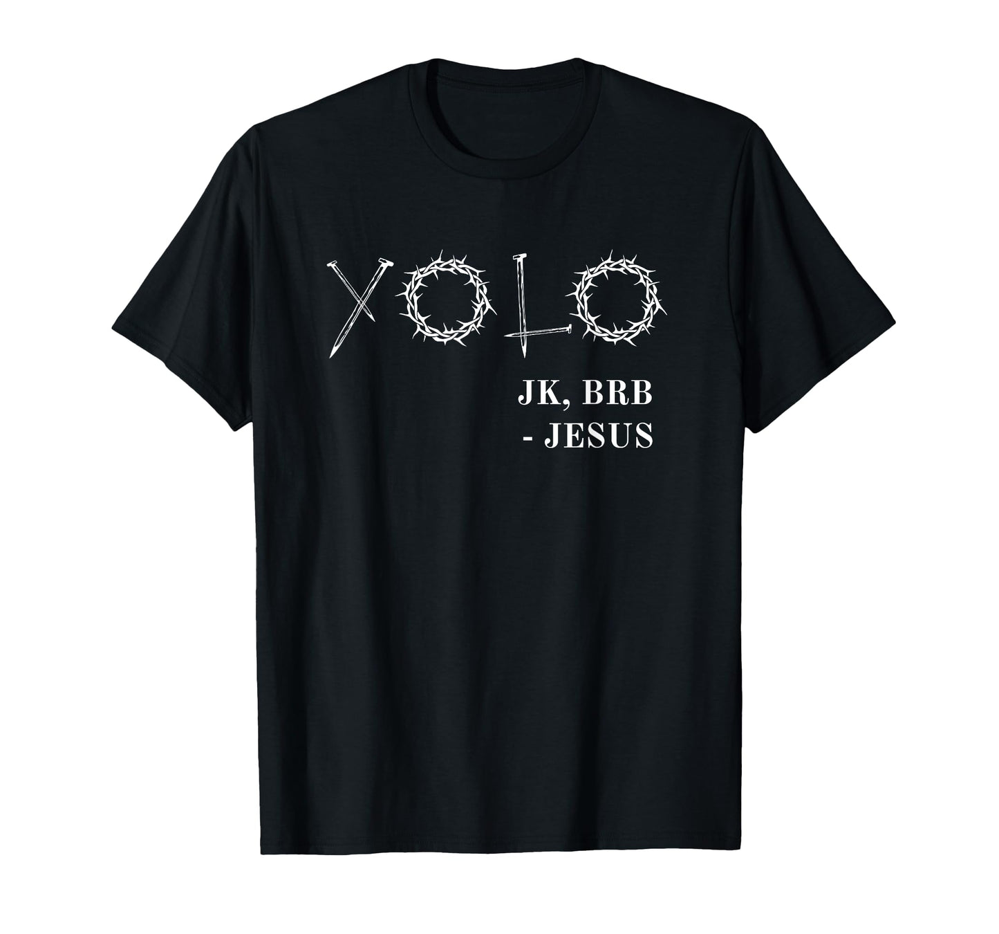 YOLO Just Kidding BRB Jesus Funny Easter Risen T-Shirt
