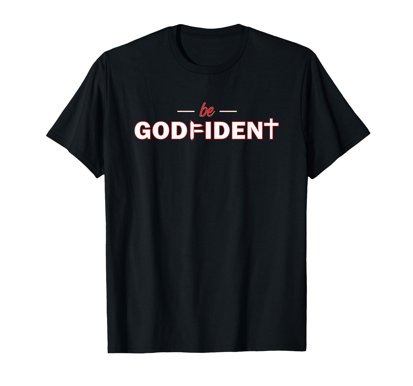 Be Godfident T-Shirt