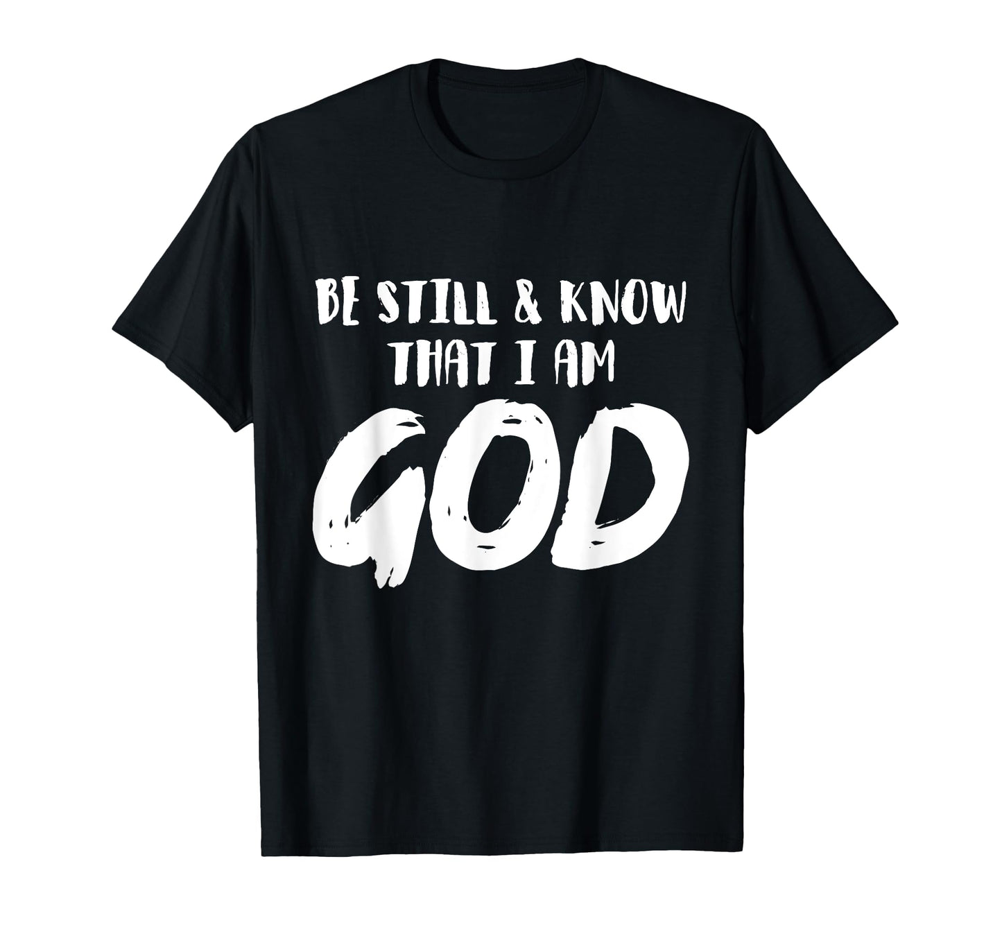 Be Still And Know That I Am God Religion Christian Gifts T-Shirt