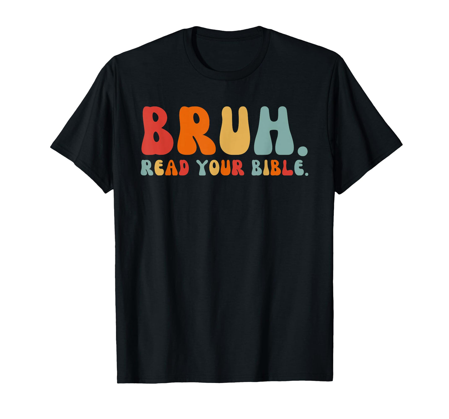 Funny Meme Bruh Read Your Bible Christian Religious Faith T-Shirt