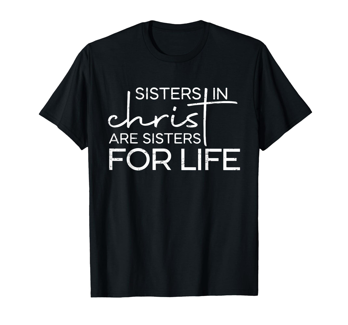 Retro Sisters In Christ Are Sisters For Life Cross Christian T-Shirt