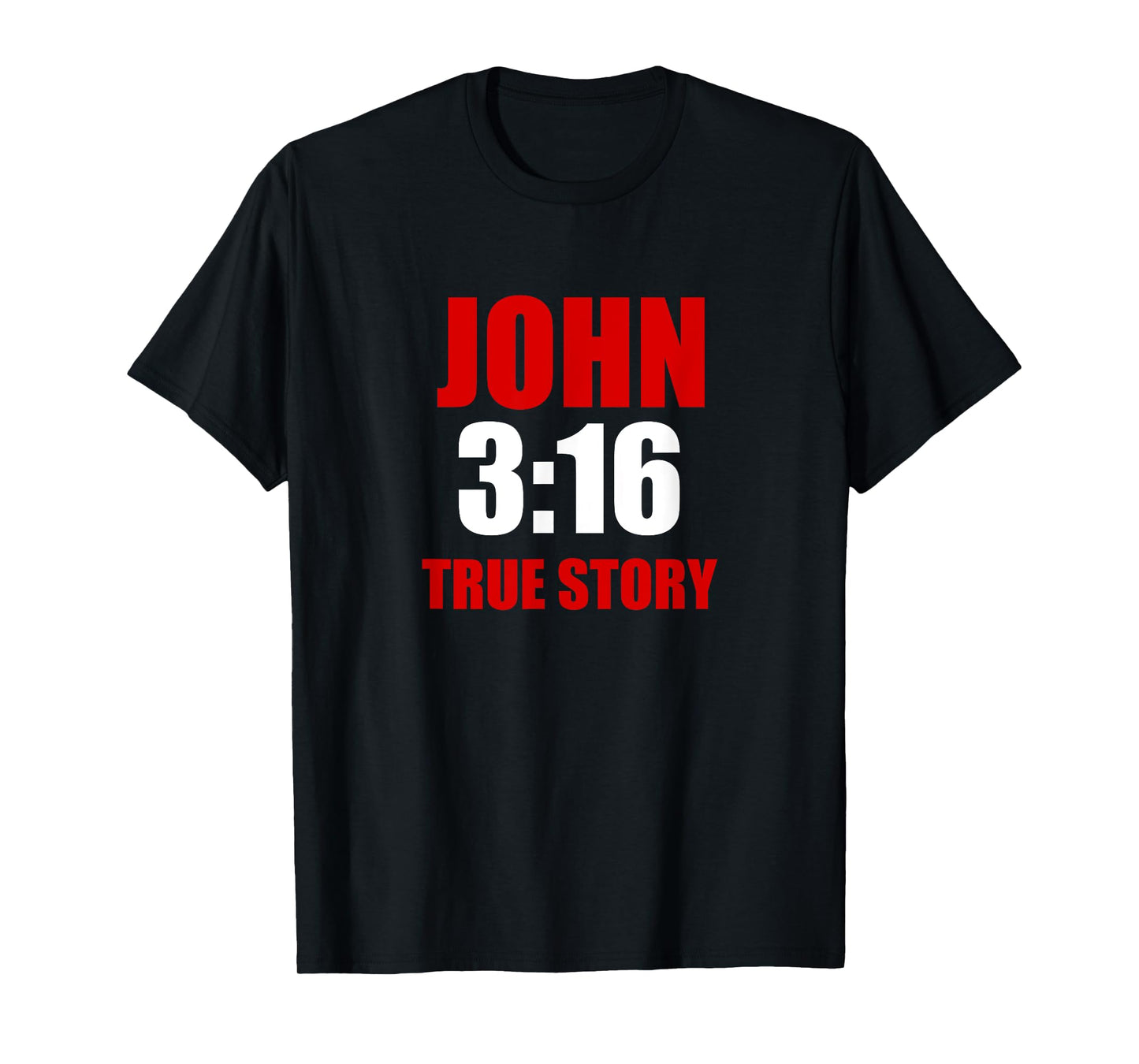 John 3:16 True Story T-Shirt Tee Shirt