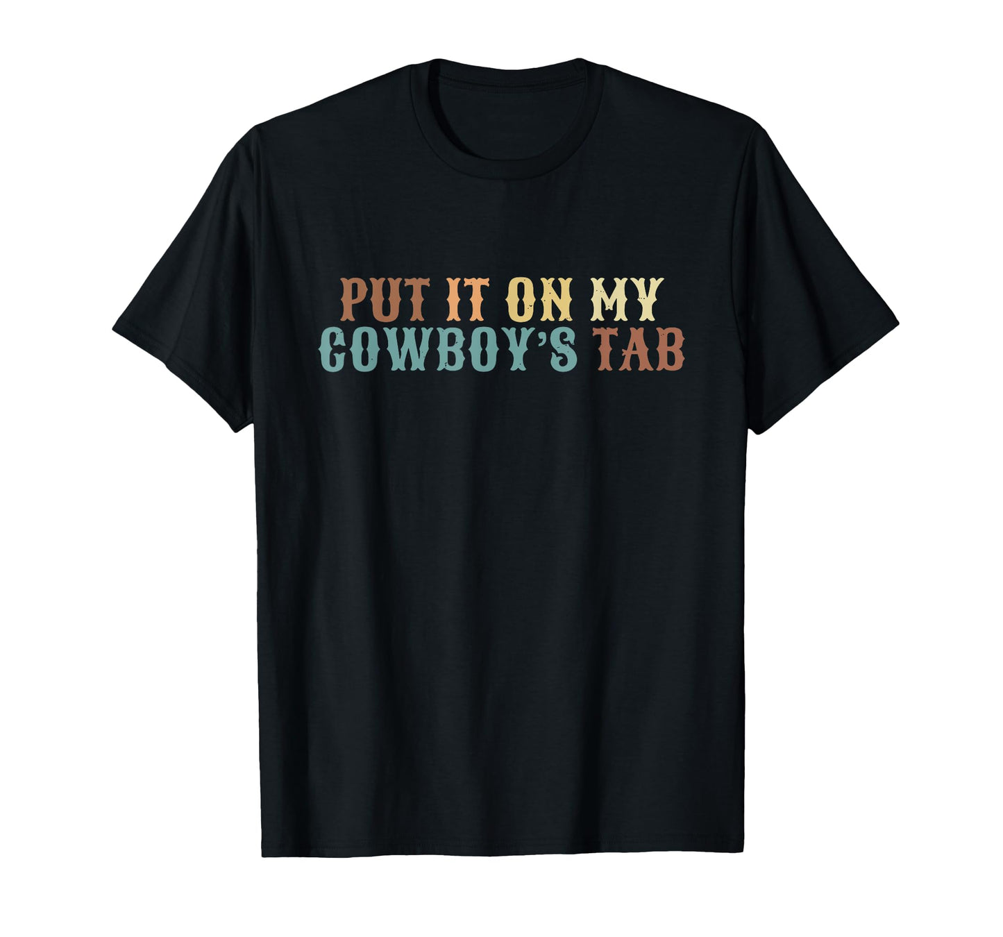 Put It On My Cowboy's Tab Vintage Design T-Shirt