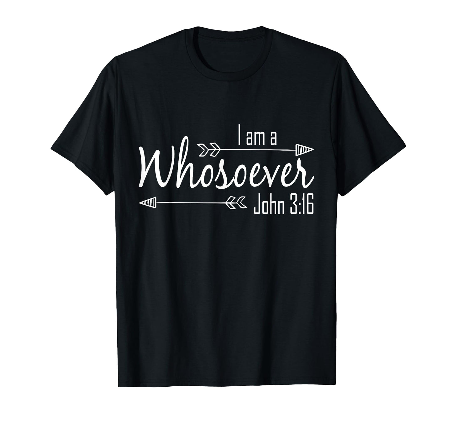 I Am a Whosoever Christian Shirt Women Faith John 3:16 Gift T-Shirt