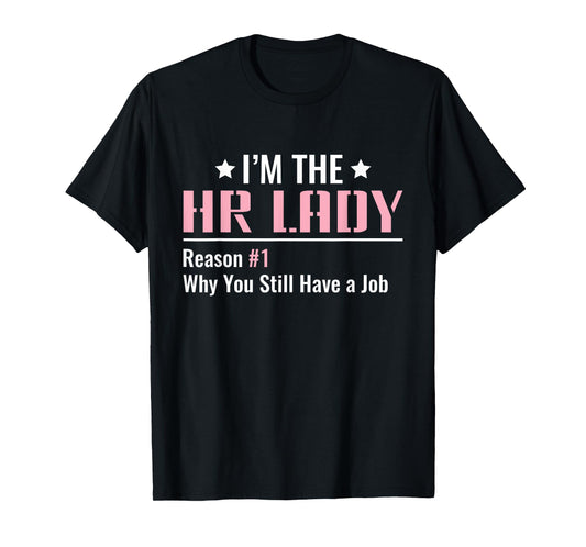 I'm the HR Lady - HR Human Resources T-Shirt