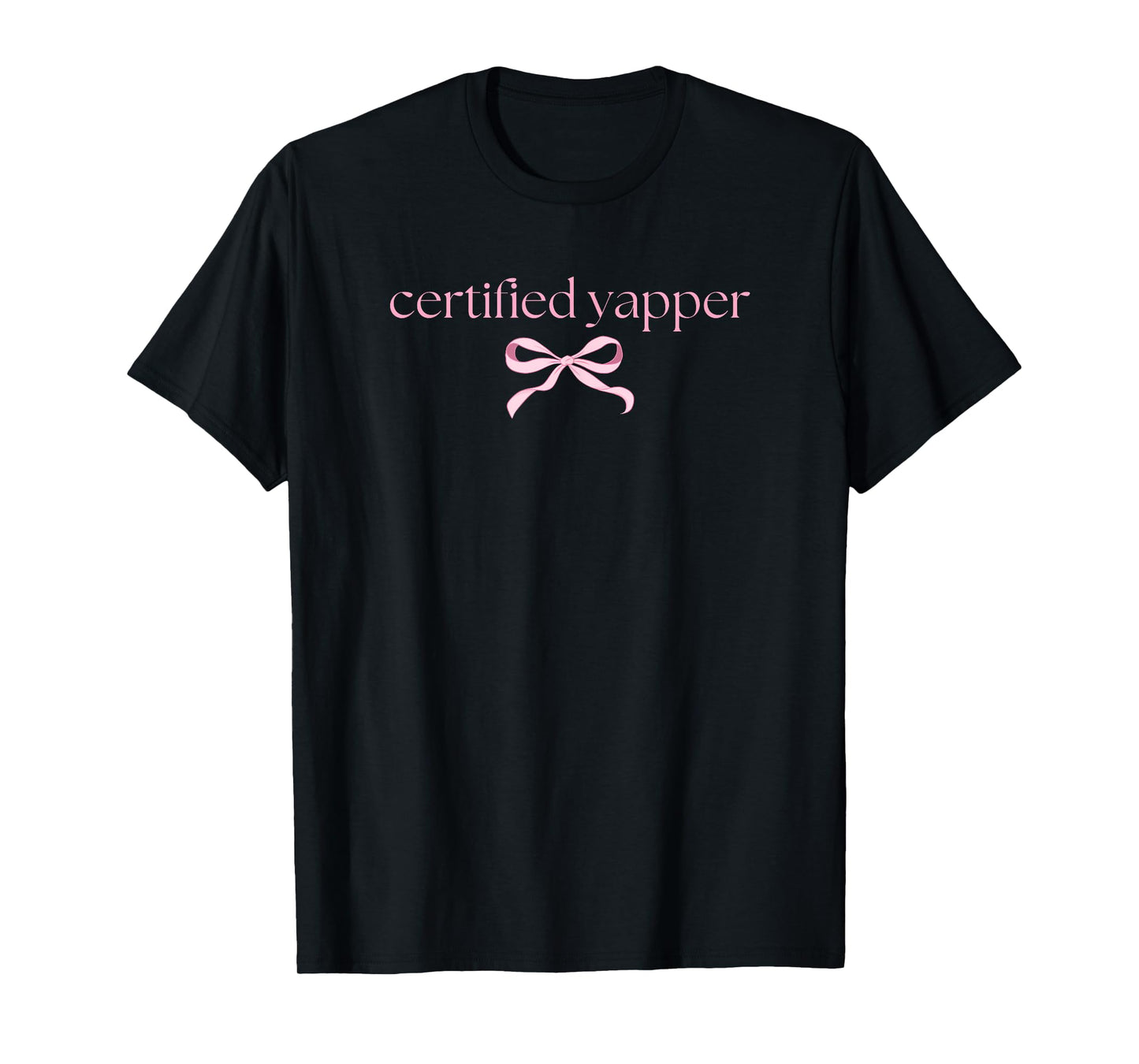 Certified Yapper Funny Sarcastic Pink Bow Coquette Preppy T-Shirt