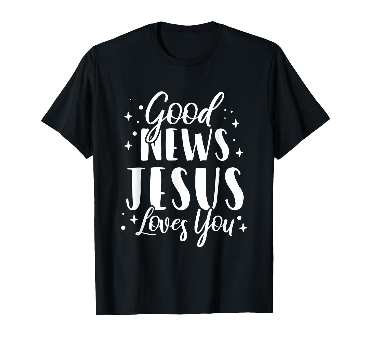 Good News Jesus Loves You Christian T-Shirt