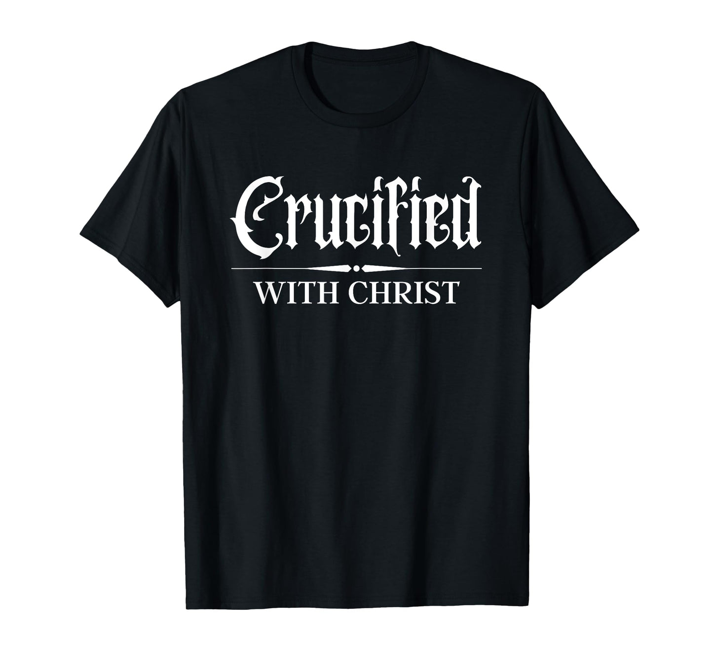 Crucified With Christ, Christian Streetwear, Faith Gift T-Shirt