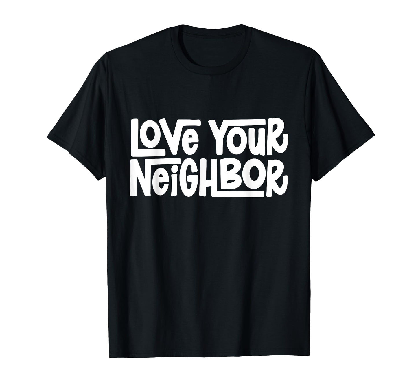 Love Your Neighbor T-Shirt