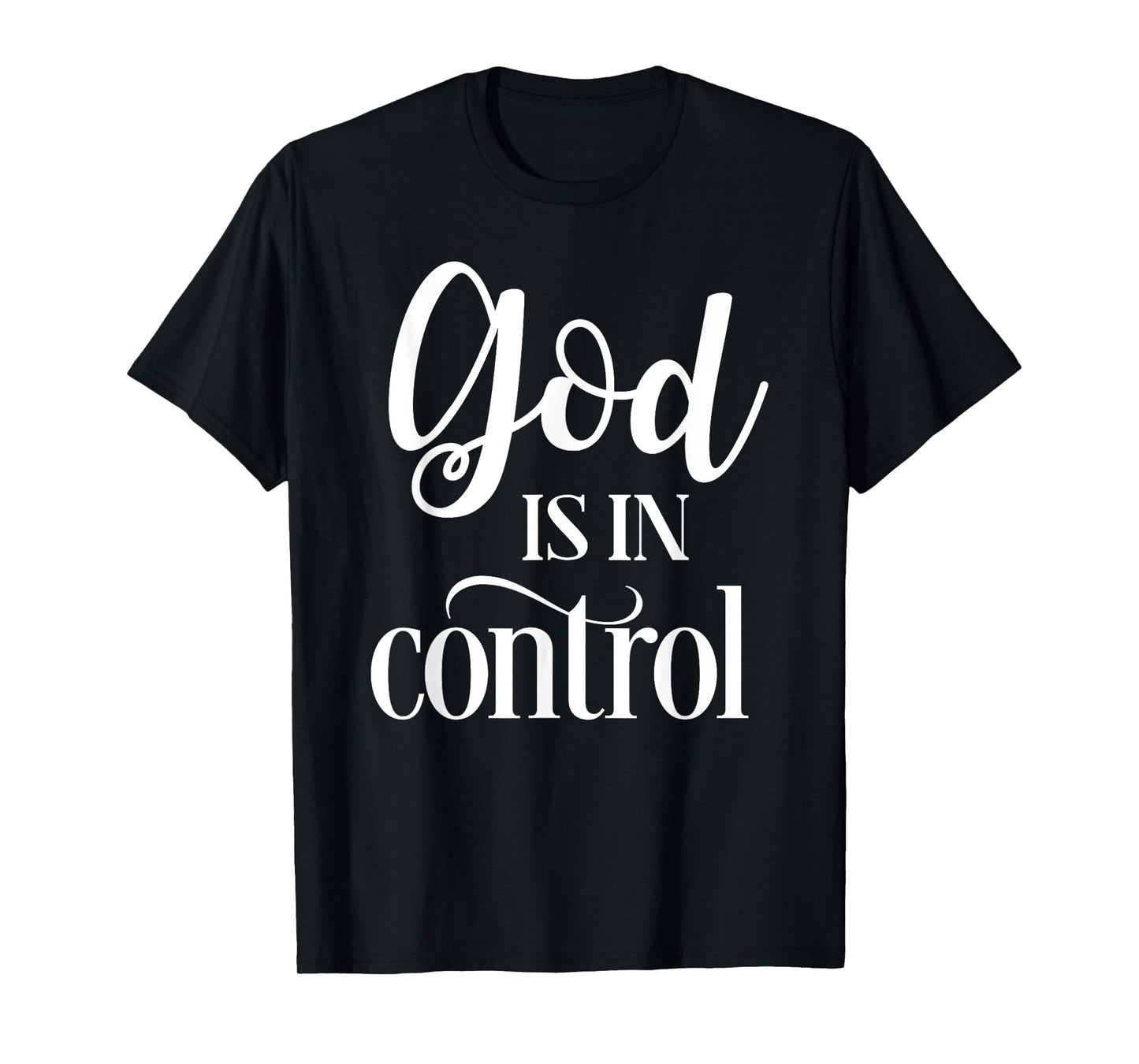 God Is In Control T-Shirt