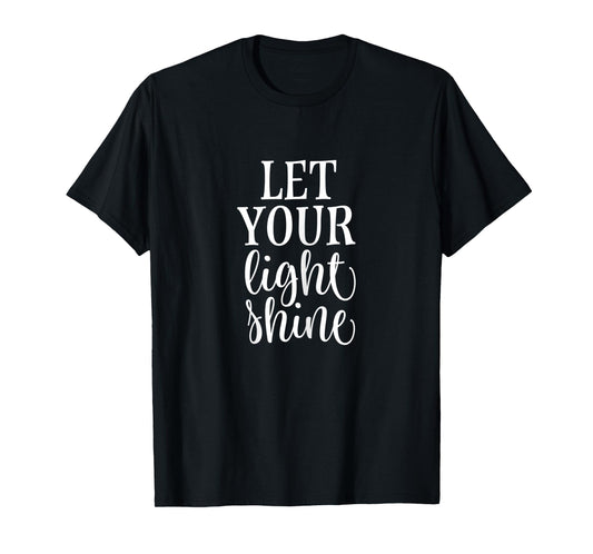 Womens Matthew 5:16 Bible Verse for Christian Let Your Light Shine T-Shirt