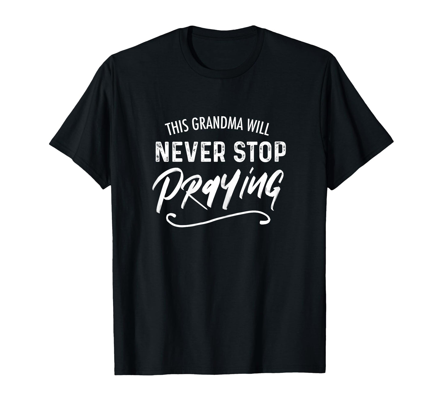 This Grandma Will Never Stop Praying Christian T-Shirt