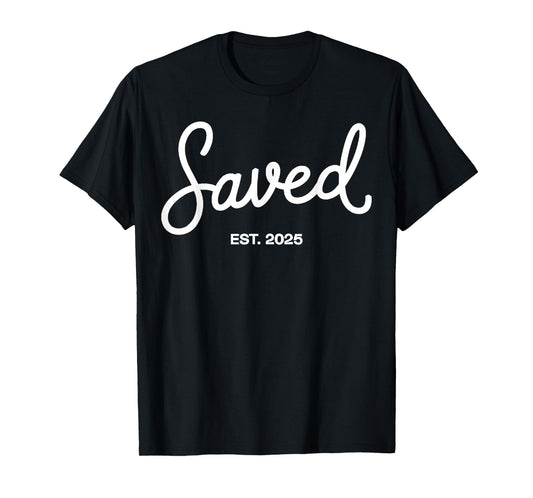 Saved Est. 2025 Christian Baptism Baptized Christianity T-Shirt