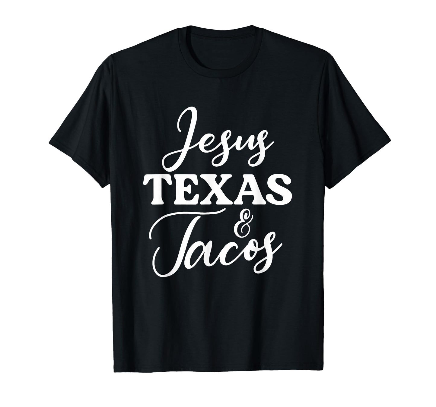 Jesus Texas And Tacos | Funny Food Cinco Mayo Christian T-Shirt