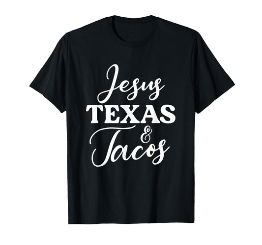 Jesus Texas And Tacos | Funny Food Cinco Mayo Christian T-Shirt