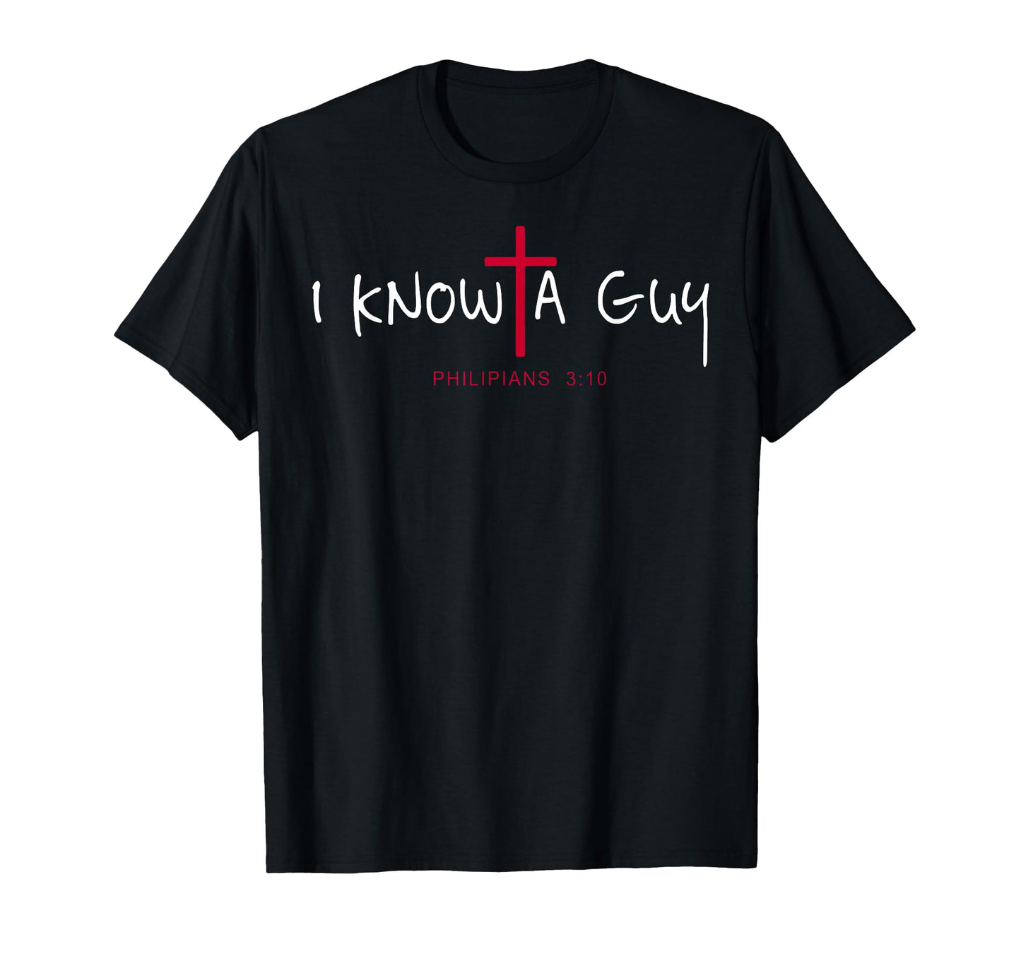 I Can't But I Know A Guy Jesus Cross Funny Christian T-Shirt