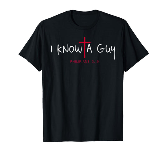 I Can't But I Know A Guy Jesus Cross Funny Christian T-Shirt