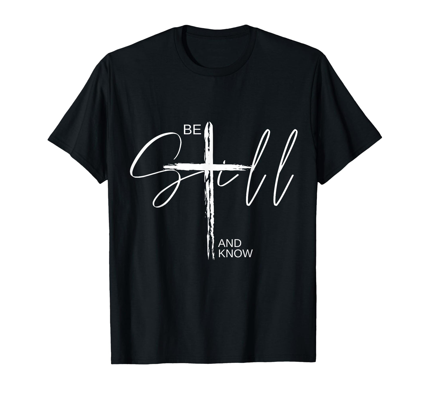 Be Still and Know TShirt Inspirational Christian Easter T-Shirt
