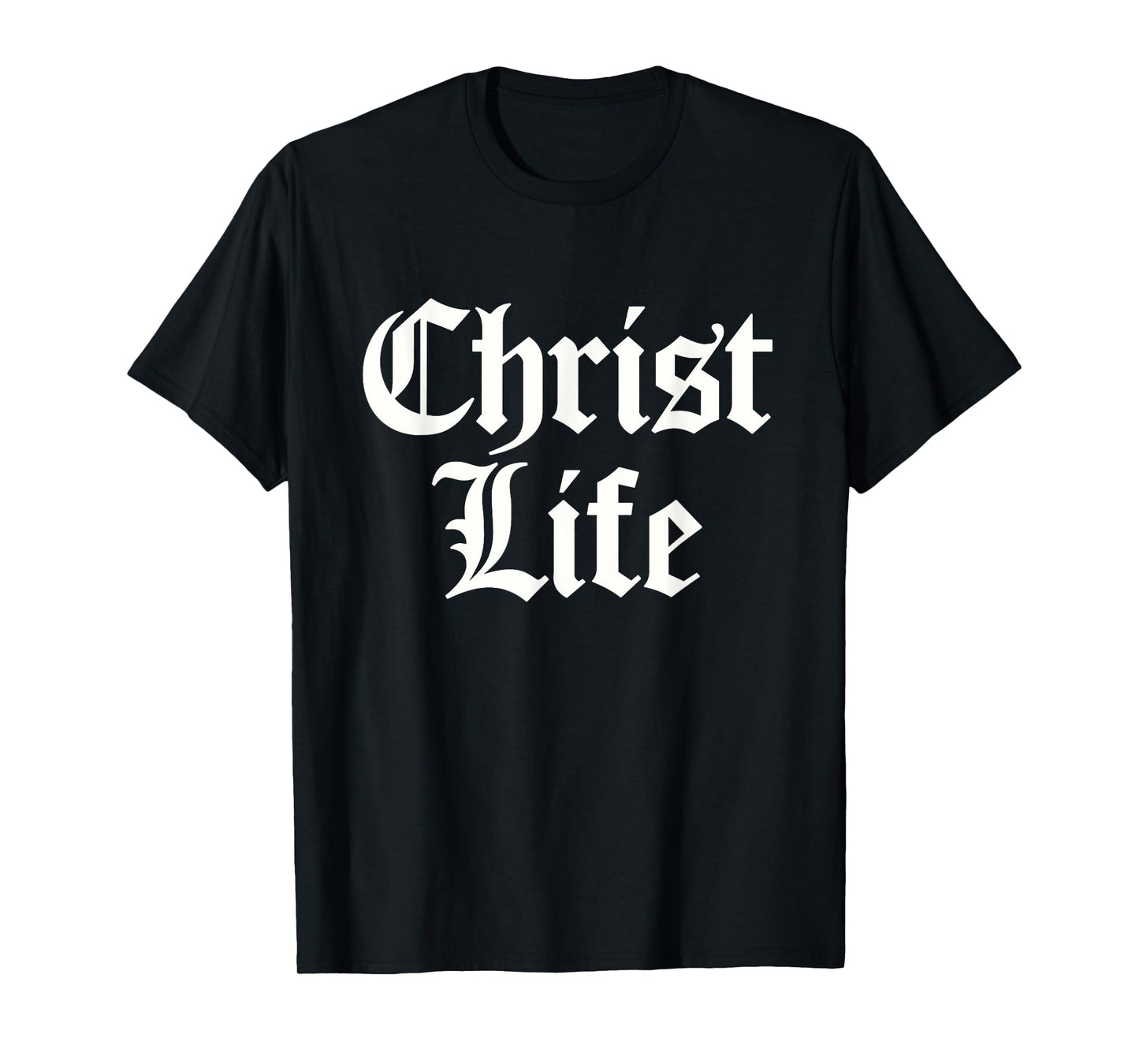 Christ Life Christian T-Shirt
