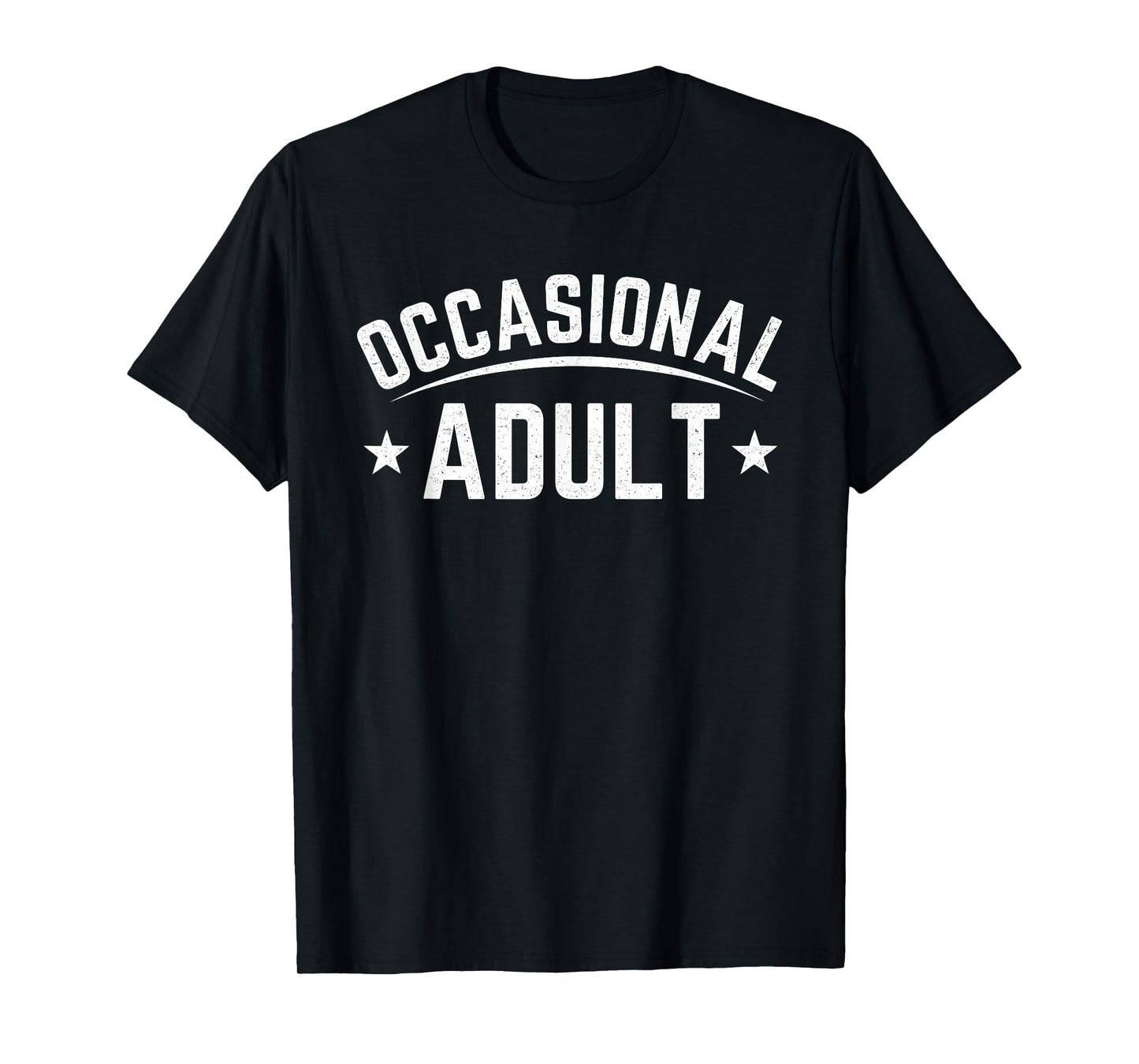 Occasional Adult Funny Adulting Humor Quote T-Shirt