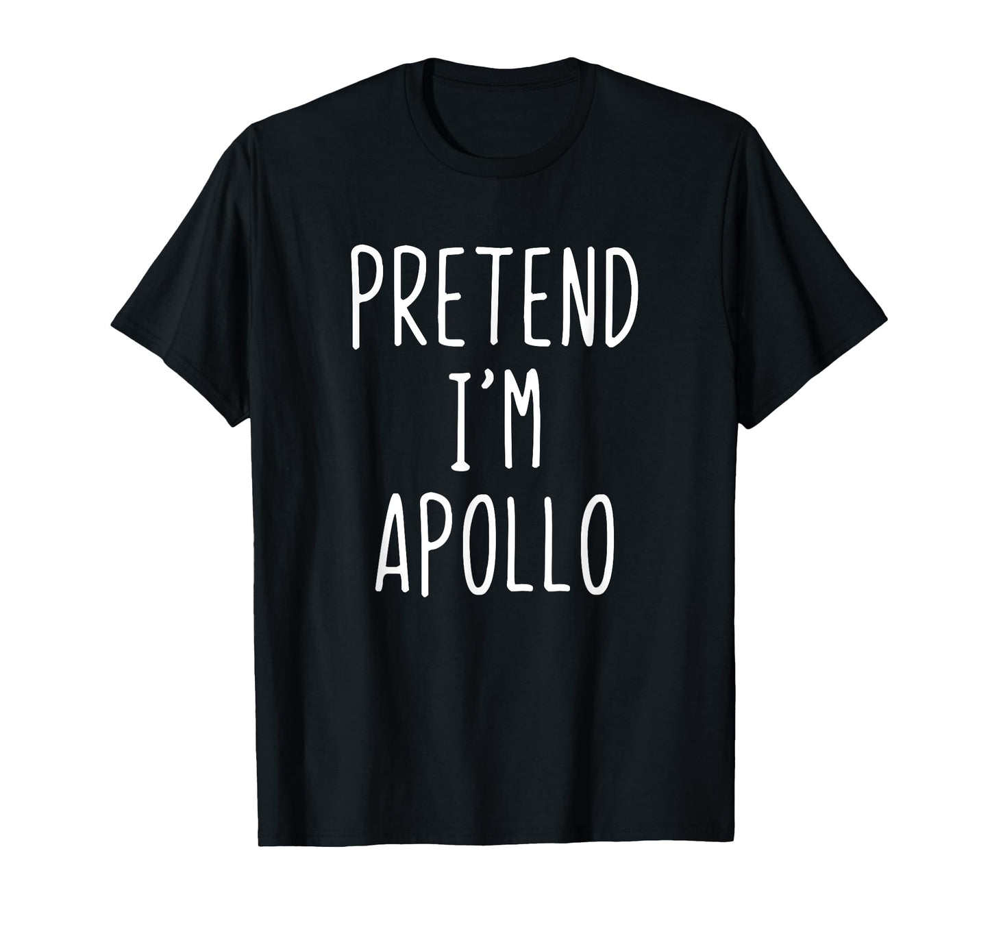Pretend I'm Apollo Costume Halloween Lazy Adult Greek God T-Shirt
