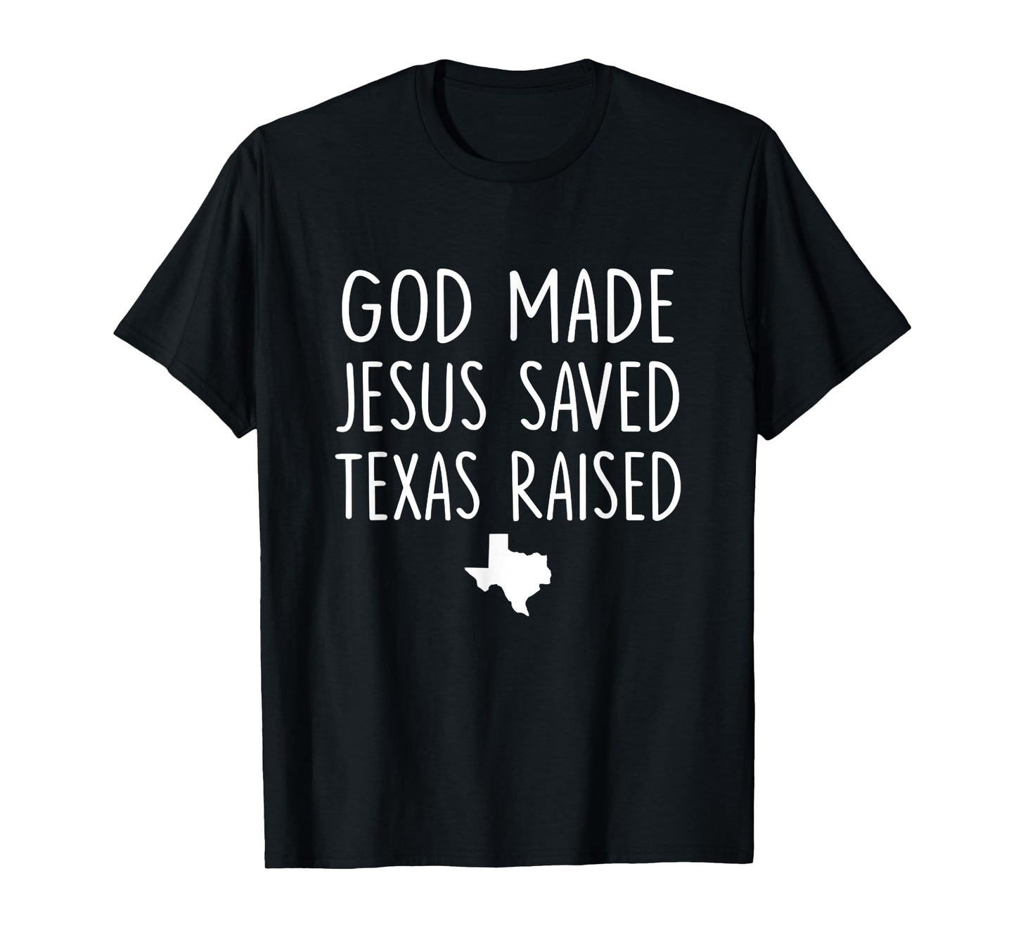 Retro God Made Jesus Saved Texas Raised Come Hell Or High T-Shirt