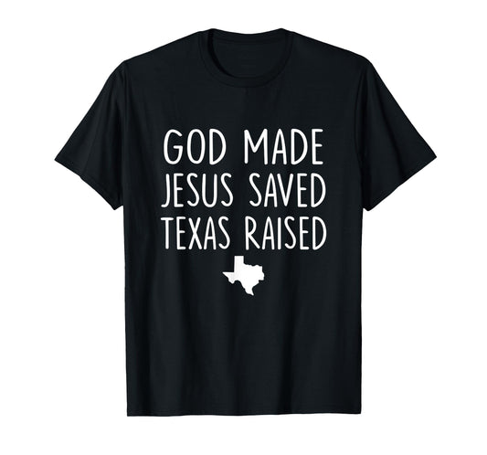 Retro God Made Jesus Saved Texas Raised Come Hell Or High T-Shirt