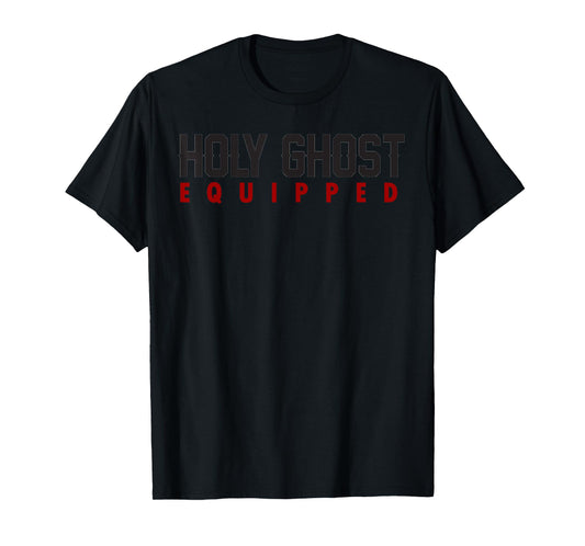 Holy Ghost Equipped T-Shirt