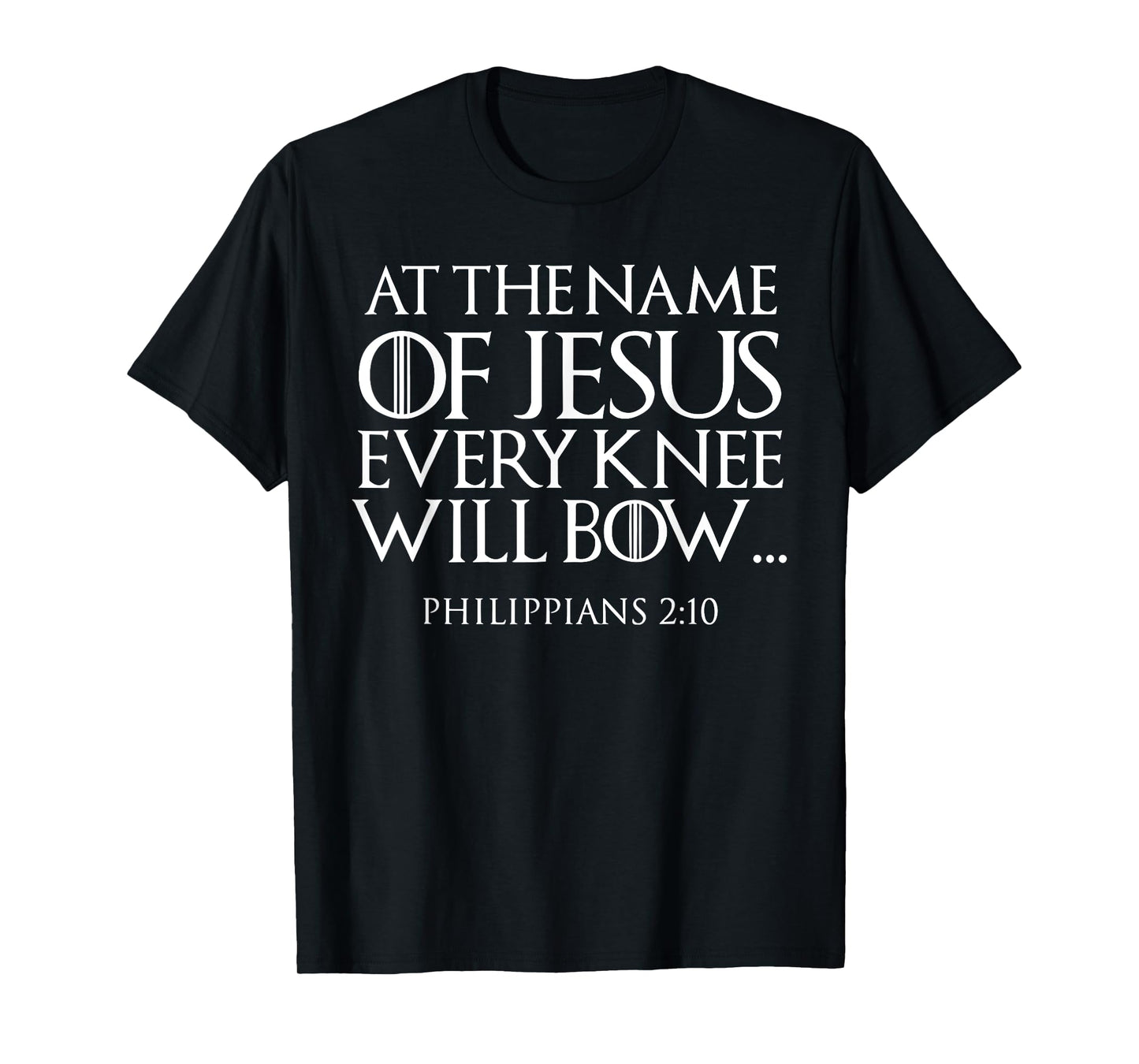 At The Name of Jesus Every Knee Will Bow Christian Religious T-Shirt