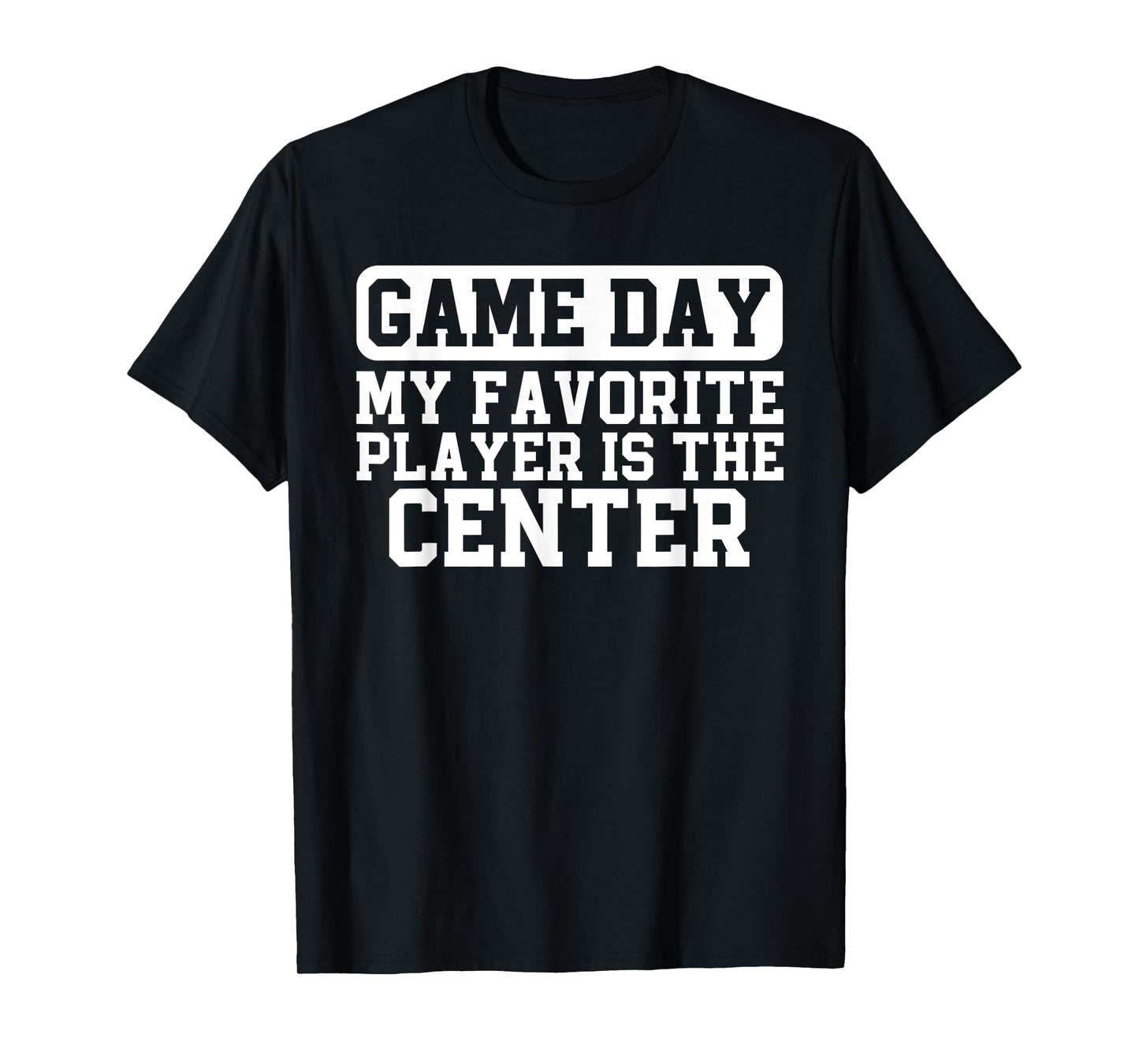 American Football Parent My Favorite Player Is The Center T-Shirt
